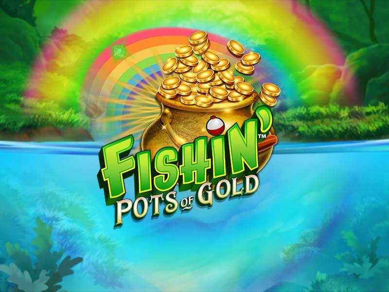 Fishin' Pots of Gold Guia